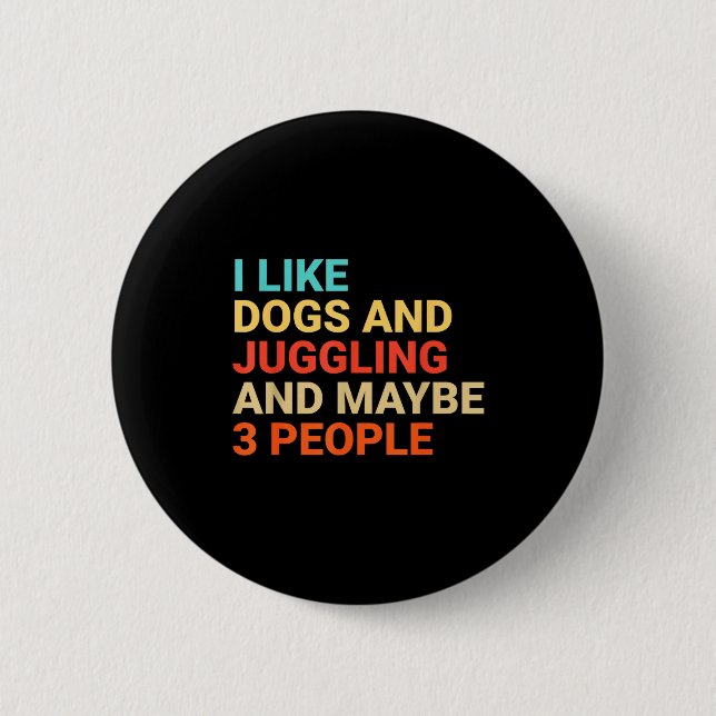 Retro I Like Dogs And Juggling Lover Funny Juggler 6 Cm Round Badge (Front)