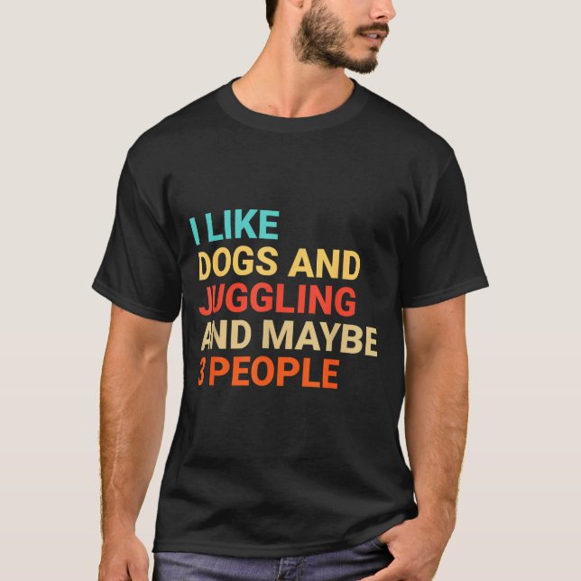 Retro I Like Dogs And Juggling Lover Funny Juggler T-Shirt (Front)