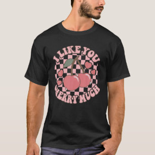 Retro I Like You Cherry Much Heat Groovy Valentine T-Shirt