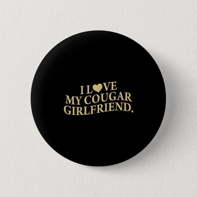 Retro I Love My Cougar-girlfriend Funny Boyfriend  6 Cm Round Badge (Front)