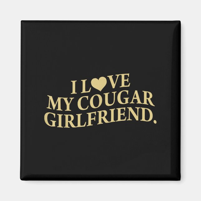 Retro I Love My Cougar-girlfriend Funny Boyfriend  Magnet (Front)