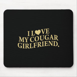 Retro I Love My Cougar-girlfriend Funny Boyfriend  Mouse Mat