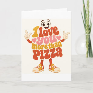 Retro I Love You More Than Pizza Card