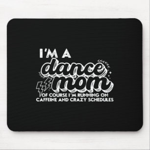 Retro I’m A Dance Mum Of Course I’m Running On Caf Mouse Mat