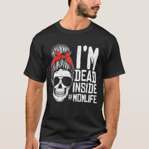 Retro I M Dead Inside Funny Wife Mum Mother S Day T-Shirt