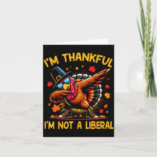 Retro I’m Thankful I’m Not A Liberal Funny Thanksg Card