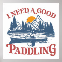 Retro I Need A Good Paddling Kayaking Kayaker