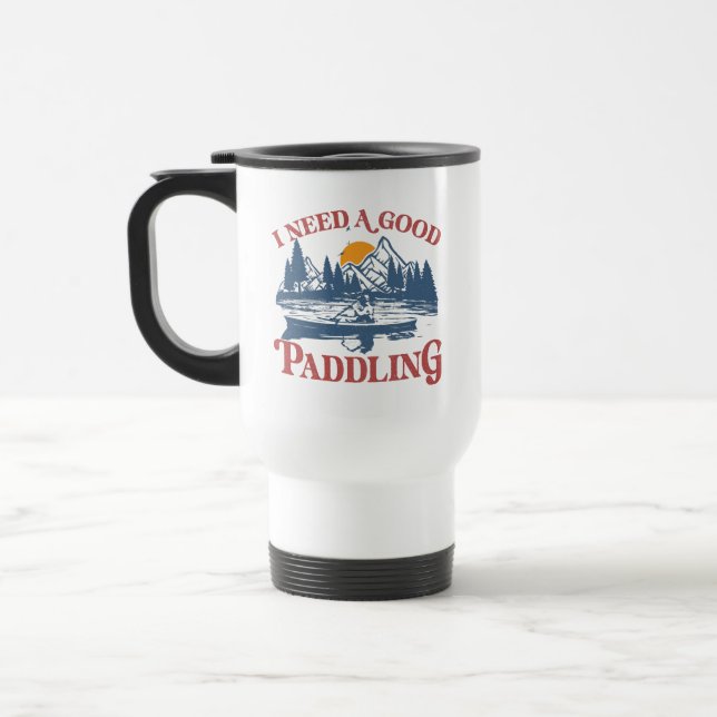 Retro I Need A Good Paddling Kayaking Kayaker Travel Mug (Left)