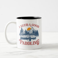 Retro I Need A Good Paddling Kayaking Kayaker