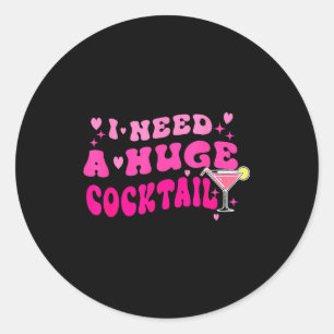 Retro I Need A Huge Tail Funny Party Drinking Gift Classic Round Sticker