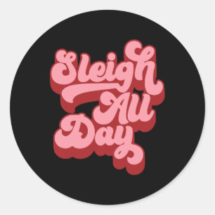 Retro I Sleigh All Day Christmas Sleigh Hair Don't Classic Round Sticker