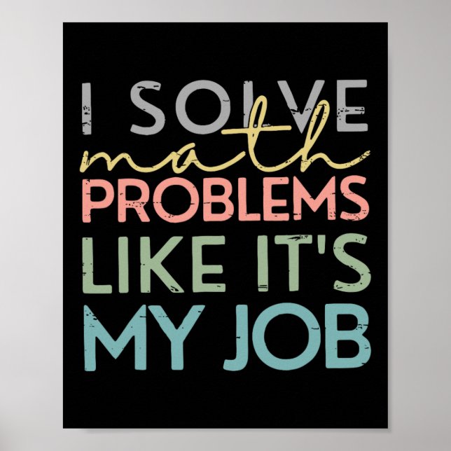 Retro I Solve Math Problems Like It's My Job Back  Poster (Front)