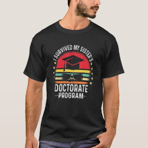 Retro I Survived My Sister's Doctorate Program Phd T-Shirt