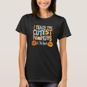 Retro I Teach The Cutest Pumpkins In The Patch Tea T-Shirt
