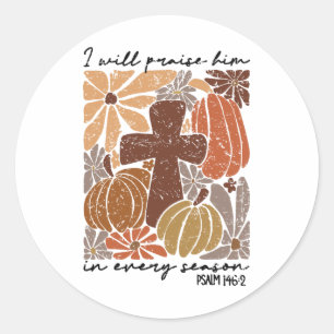 Retro I Will Praise Him In Every Season Jesus Than Classic Round Sticker