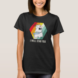 Retro I Will Stab You Ghost Nurse Halloween Costum T-Shirt