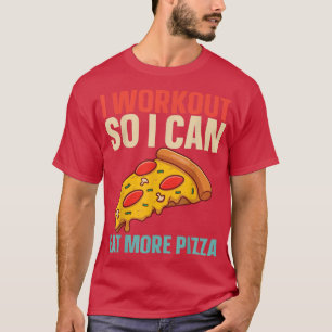 Retro I Workout So I Can Eat More Pizza Gym Funny T-Shirt