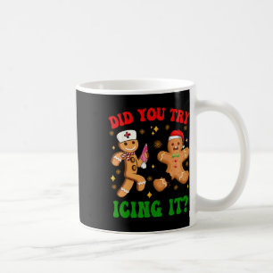 Retro Icu Nurse Christmas Gingerbread Did You Try Coffee Mug