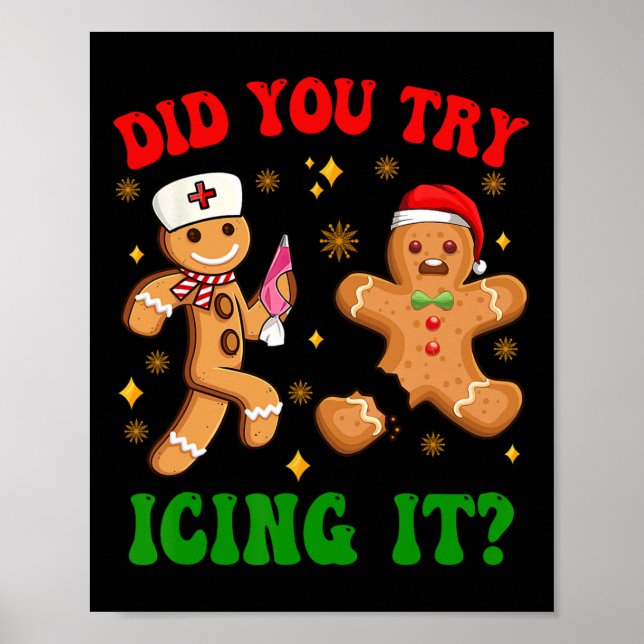 Retro Icu Nurse Christmas Gingerbread Did You Try  Poster (Front)
