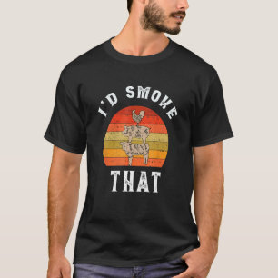 Retro I'd Smoke That Pork Pig Meat Chicken Smoking T-Shirt