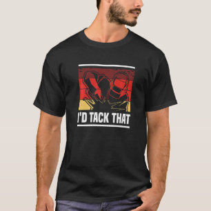 Retro I'd Tack That Metal Worker Welder Welding T-Shirt