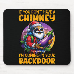 Retro If You Dont Have A Chimney I’m Coming In You Mouse Mat