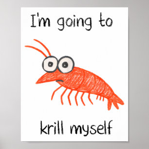Retro Im Going To Krill Myself Shrimp Funny Ocean  Poster