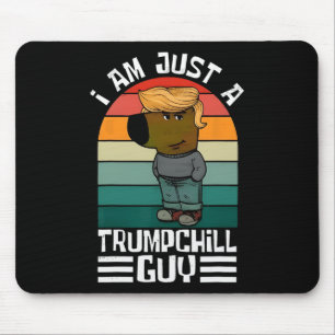 Retro I'm Just A Trump Chill Guys Funny Trump Mouse Mat