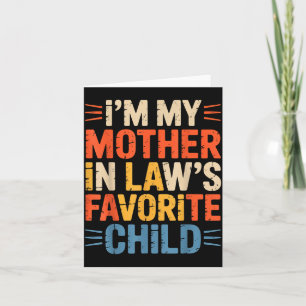 Retro I'm My Mother In Law's Favorite Child Funny  Card