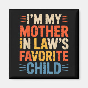 Retro I'm My Mother In Law's Favorite Child Funny  Magnet