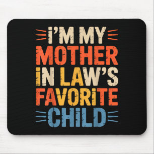 Retro I'm My Mother In Law's Favorite Child Funny Mouse Mat