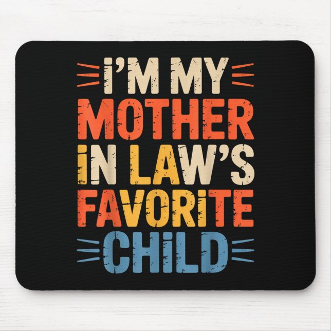 Retro I'm My Mother In Law's Favorite Child Funny  Mouse Mat (Front)