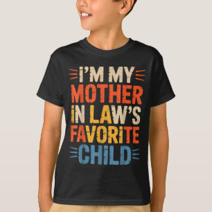 Retro I'm My Mother In Law's Favorite Child Funny  T-Shirt