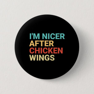 Retro I'm Nicer After Chicken Wings Lover Funny 6 Cm Round Badge
