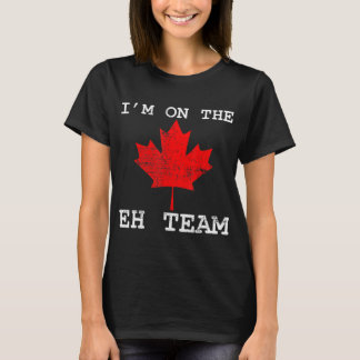Retro I'm On The Eh Team Maple Leaf Canadian Flag  T-Shirt