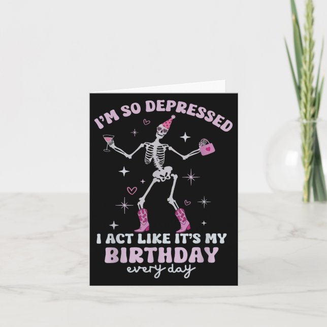Retro I'm So Depressed I Act Like It's My Birthday Card (Front)