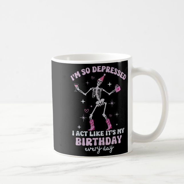 Retro I'm So Depressed I Act Like It's My Birthday Coffee Mug (Right)