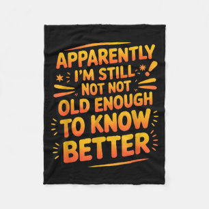 Retro I'm Still Not Old Enough To Know Better Vint Fleece Blanket