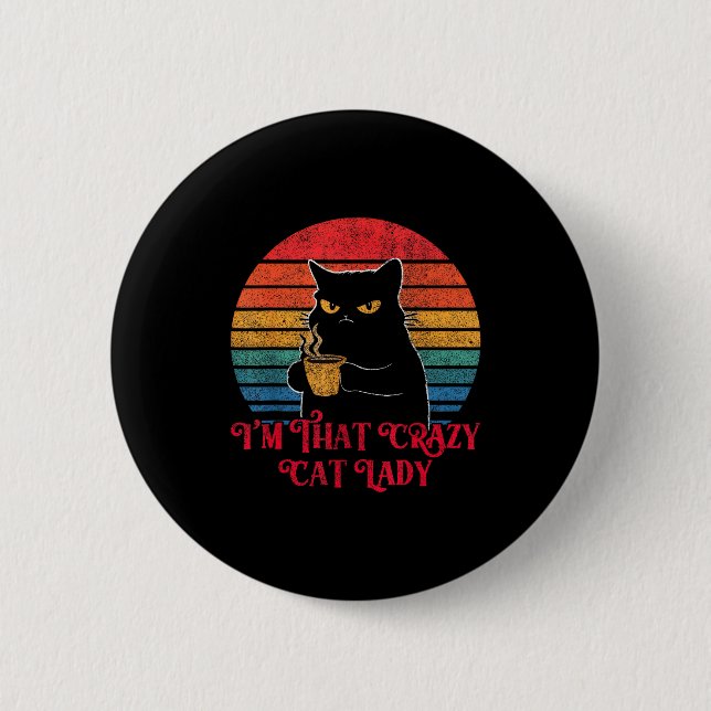 Retro I'm That Crazy Cat Lady Cat Lover Quote Funn 6 Cm Round Badge (Front)