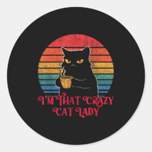 Retro I'm That Crazy Cat Lady Cat Lover Quote Funn Classic Round Sticker