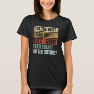 Retro I'm The Best Thing My Son Ever Found T-Shirt