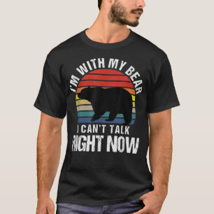 Retro I'm With My Bear Mum Funny Bear Dad  T-Shirt
