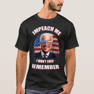 Retro Impeach Me I Won't Even Remember Sarcastic T T-Shirt