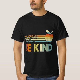 Retro In A World Where You Can Be Anything Be Kind T-Shirt