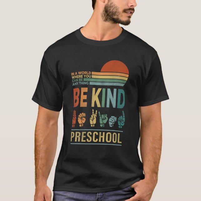 Retro In A World Where You Can Be Anything Be Kind T-Shirt (Front)