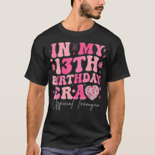 Retro In My 13Th Birthday Era 13 Years Old Officia T-Shirt