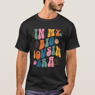 Retro In My Big Cousin Era Funny Cool Cousins Club T-Shirt