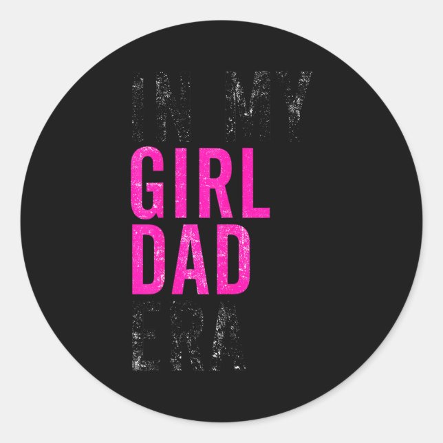 Retro In My Dad Girl Era Funny Father's Day Mens C Classic Round Sticker (Front)