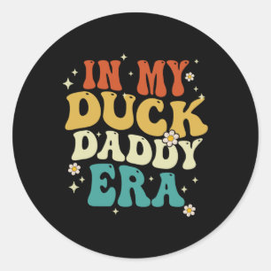 Retro In My Duck Daddy Era Funny Duck Fathers Day Classic Round Sticker