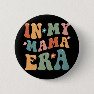 Retro In My Mama Era Funny Mum Mothers Day 6 Cm Round Badge